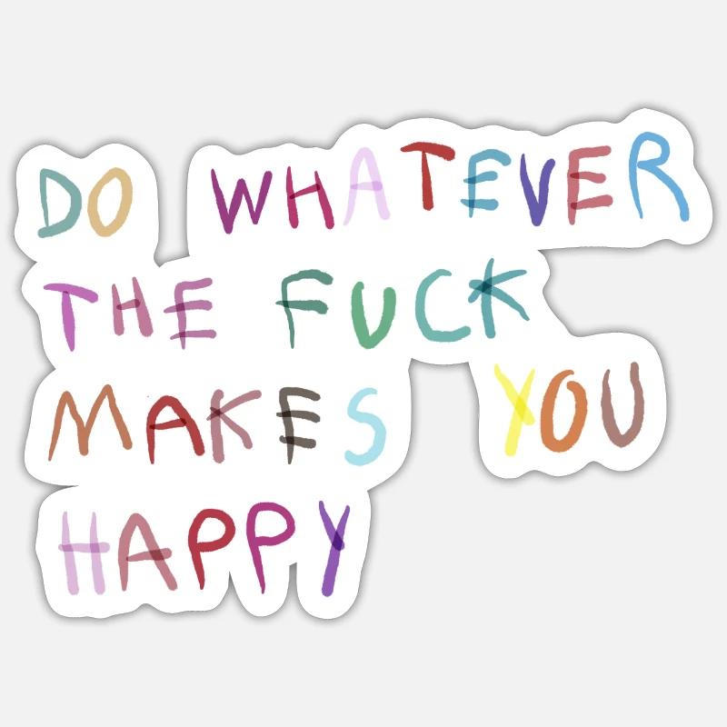 Fais ce qui te rend heureux - Sticker taille S (10 x 10 cm) - blanc mat