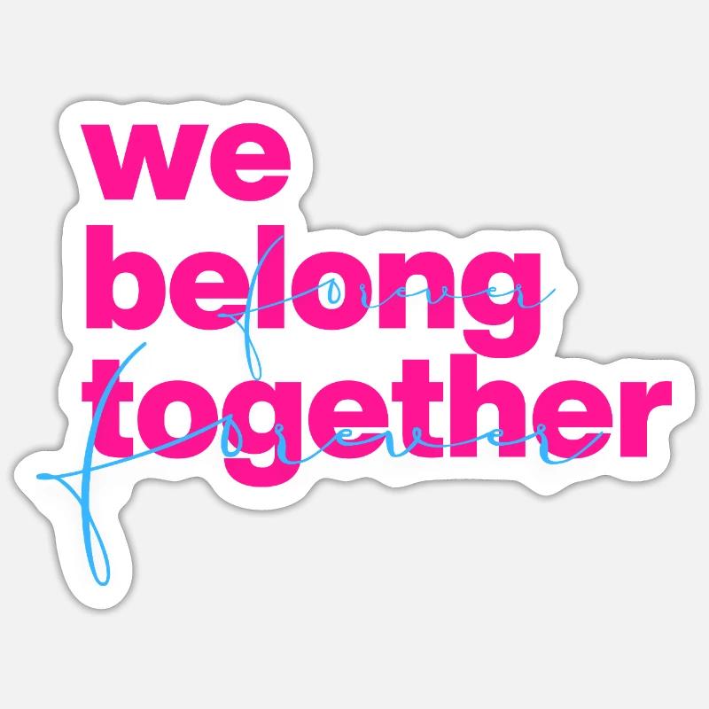 We belong together Neon Script - Sticker Größe S (10 x 10 cm) - Mattweiß
