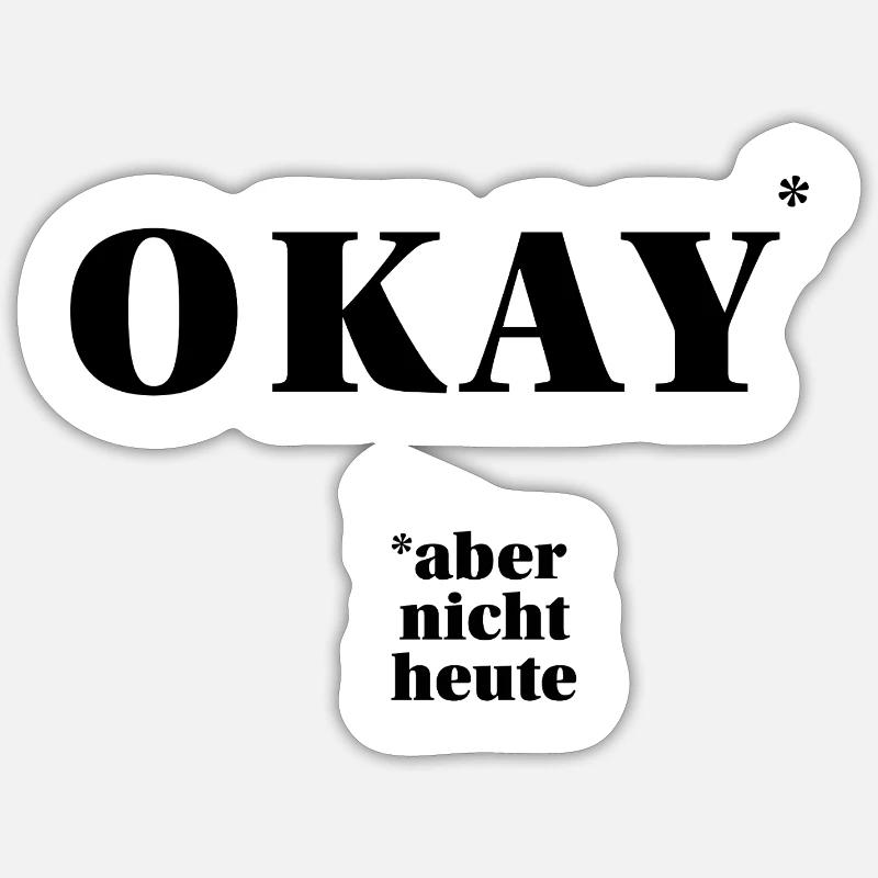 OKAY – but not today ... | ironic statement Sticker size S (10 x 10 cm)