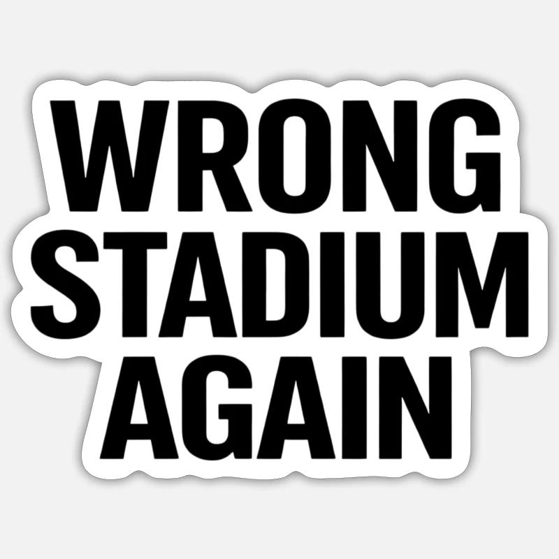 Wrong Stadium Again - Sticker size S (10 x 10 cm) - white matte