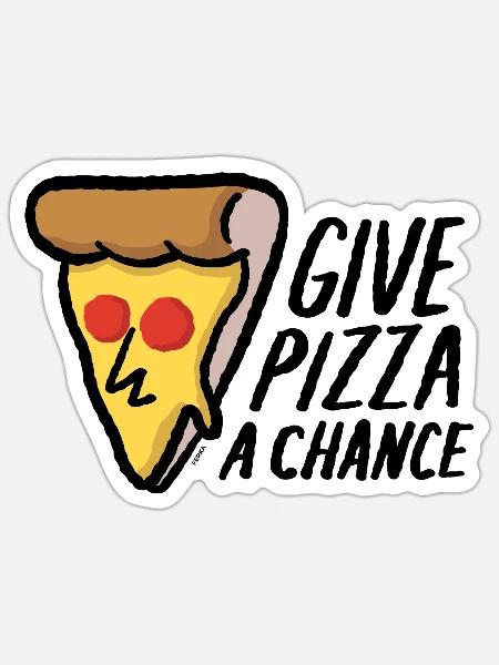 give pizza a chance - Sticker Größe S (10 x 10 cm) - Mattweiß