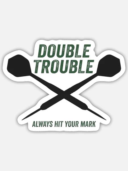 Darts :Double Trouble - Sticker Größe S (10 x 10 cm) - Mattweiß