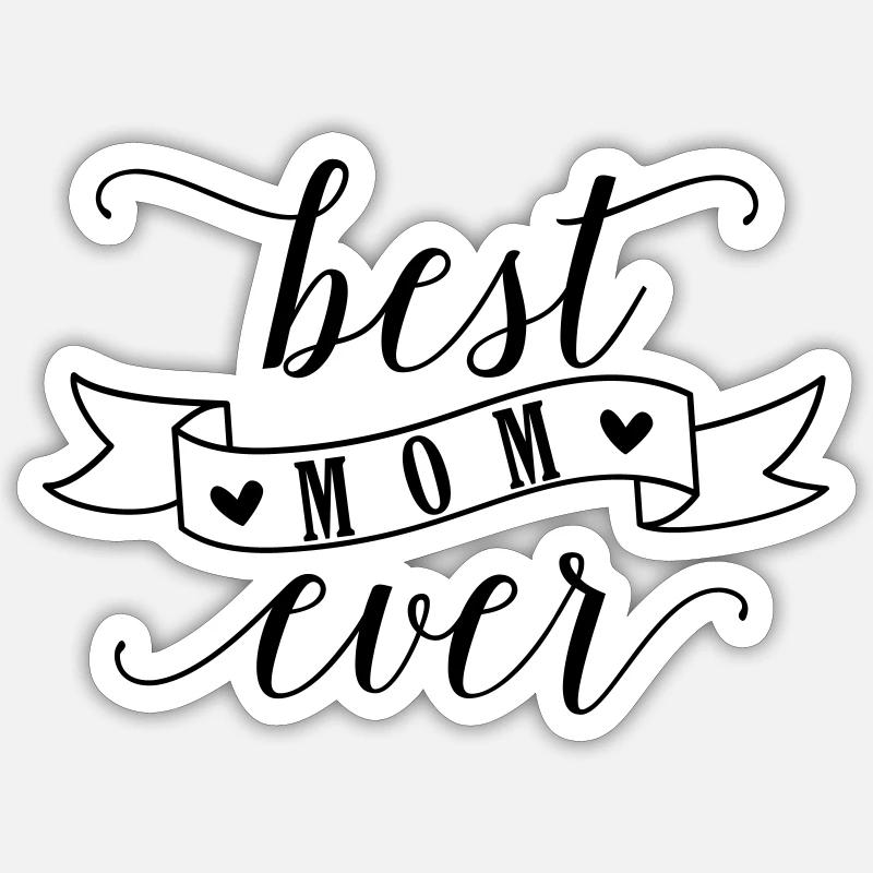 BEST MOM EVER - Sticker Größe S (10 x 10 cm) - Mattweiß