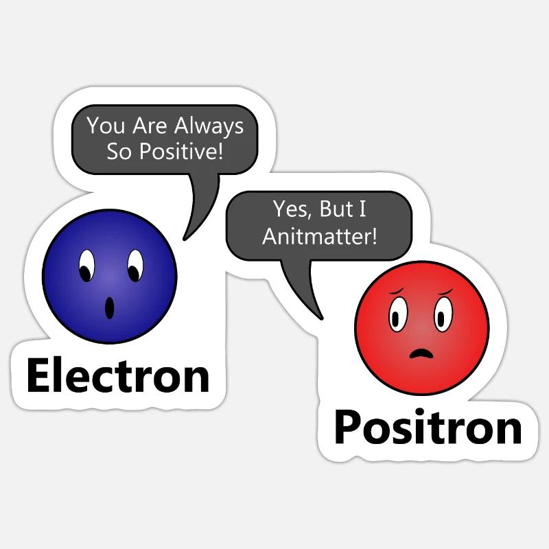 I Antimatter Electron Positron Geschenkidee lustig - Sticker Größe S (10 x 10 cm) - Mattweiß