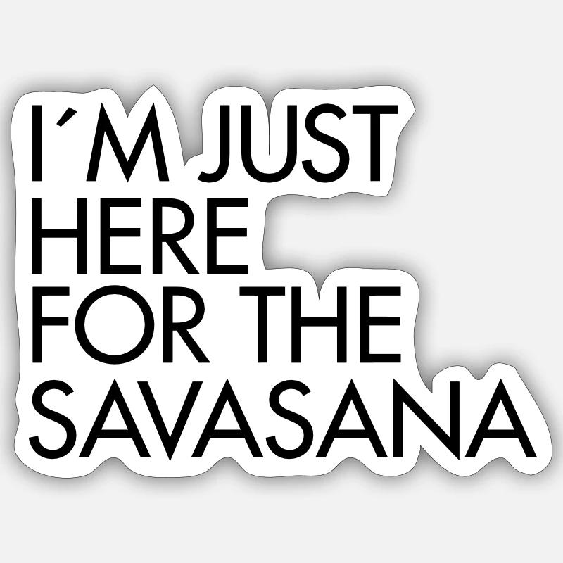 I´m Just Here For The Savasana - Sticker størrelse S (10 x 10 cm) - mat hvid