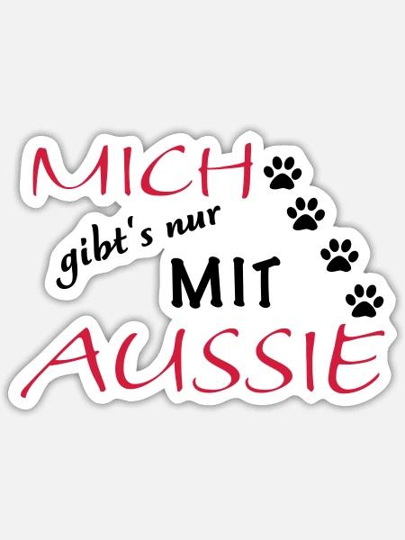 Mich gibts nur mit Aussie - Sticker Größe S (10 x 10 cm) - Mattweiß