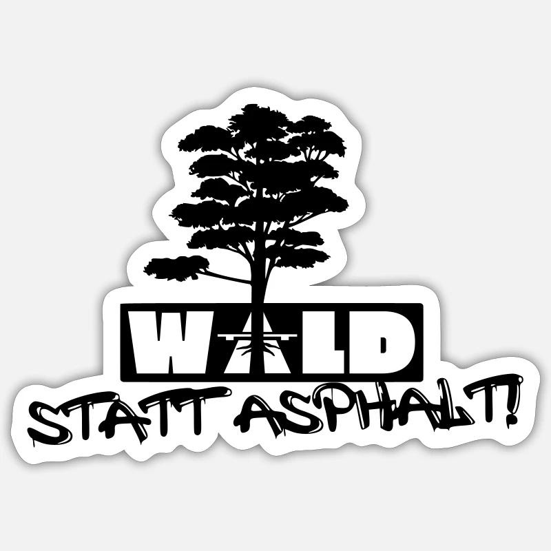 Wald statt Asphalt! Sticker Größe S (10 x 10 cm)