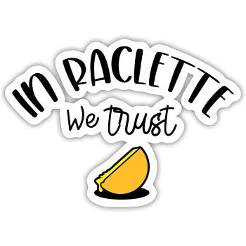 In Raclette We Trust - Sticker size S (10 x 10 cm) - white matte - Front