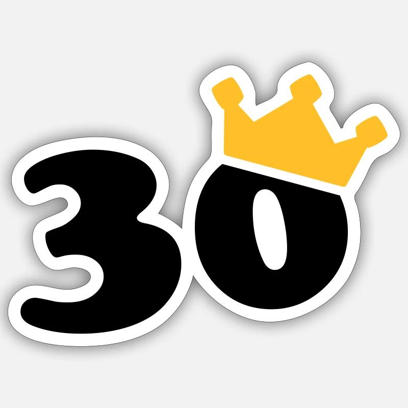 30 Krone 30. Geburtstag 30 Jahre - Sticker Größe S (10 x 10 cm) - Mattweiß