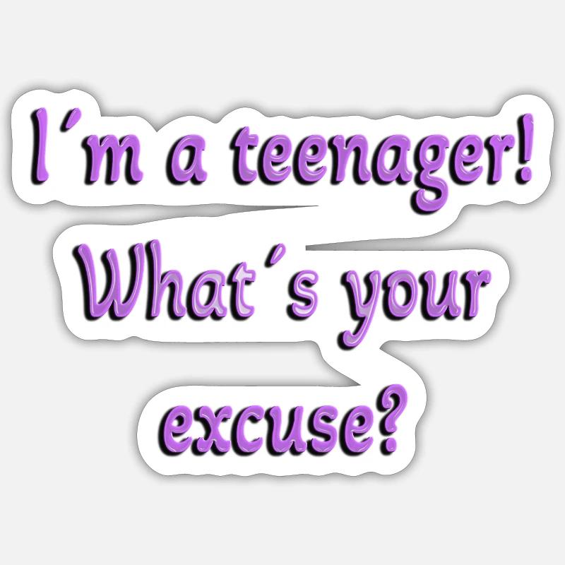 Adolescente, ¿Cuál es tu excusa, los adolescentes son adolescentes? - Sticker størrelse S (10 x 10 cm) - mat hvid