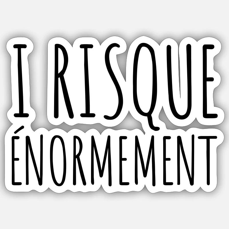 I risque énormément Sticker taille S (10 x 10 cm)