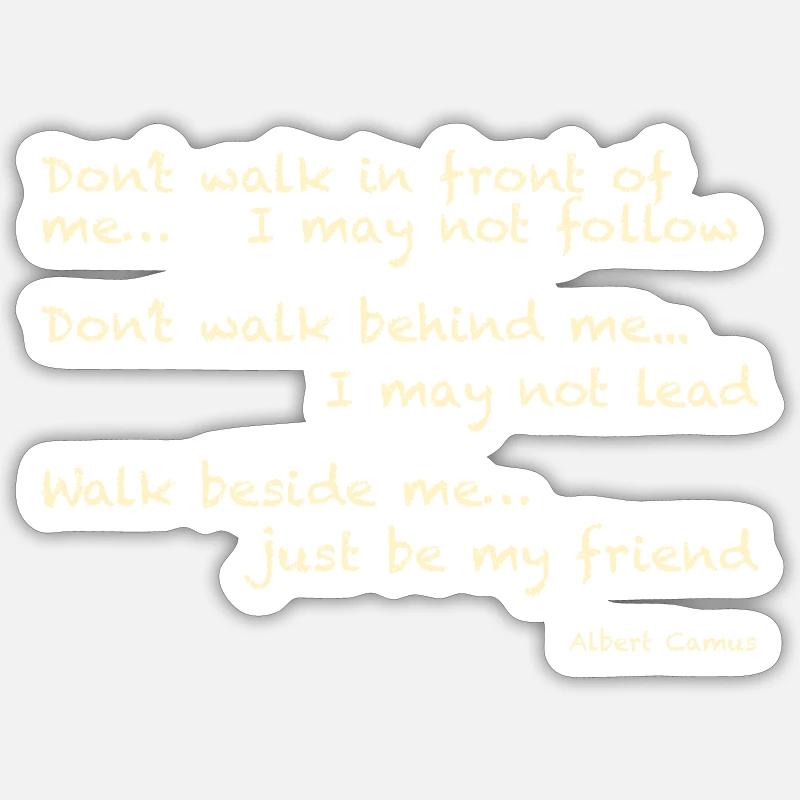 Albert Camus : Ne marchez pas devant moi... Je peux - Sticker taille S (10 x 10 cm) - blanc mat