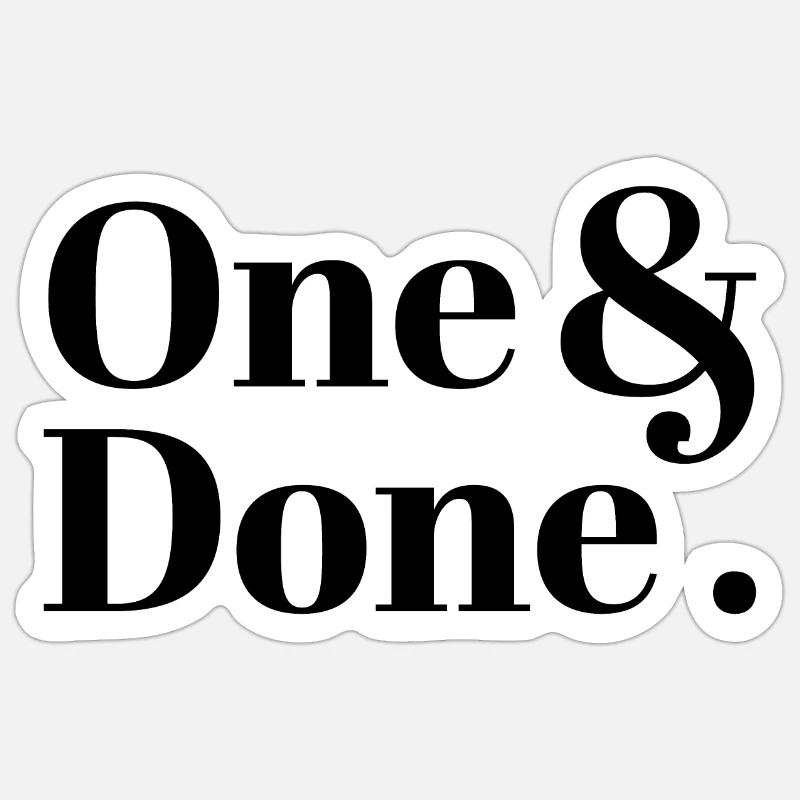 One and Done Sticker size S (10 x 10 cm)