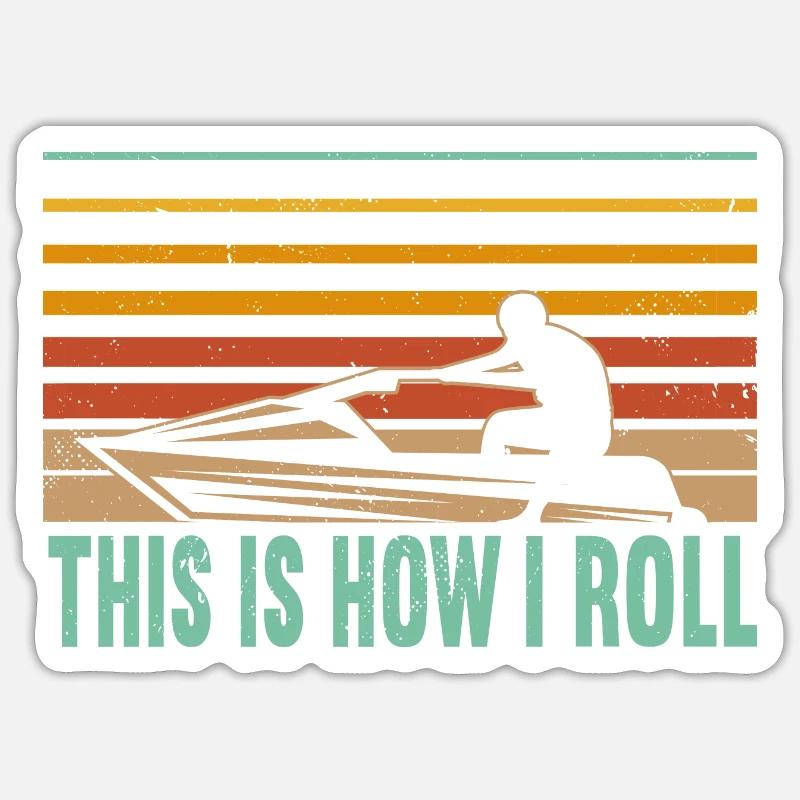 How I Roll jet skiing - Sticker Größe S (10 x 10 cm) - Mattweiß