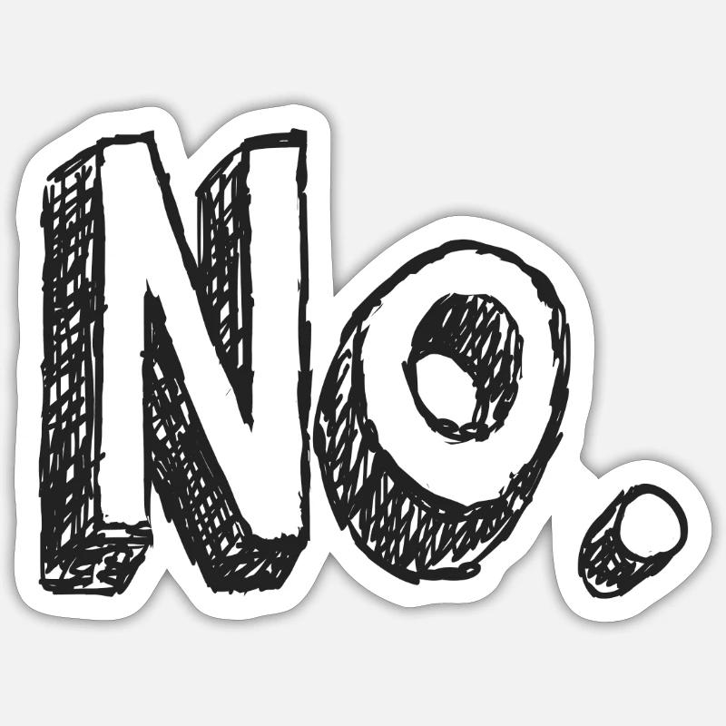 No - Einfach Nein - Sticker Größe S (10 x 10 cm) - Mattweiß