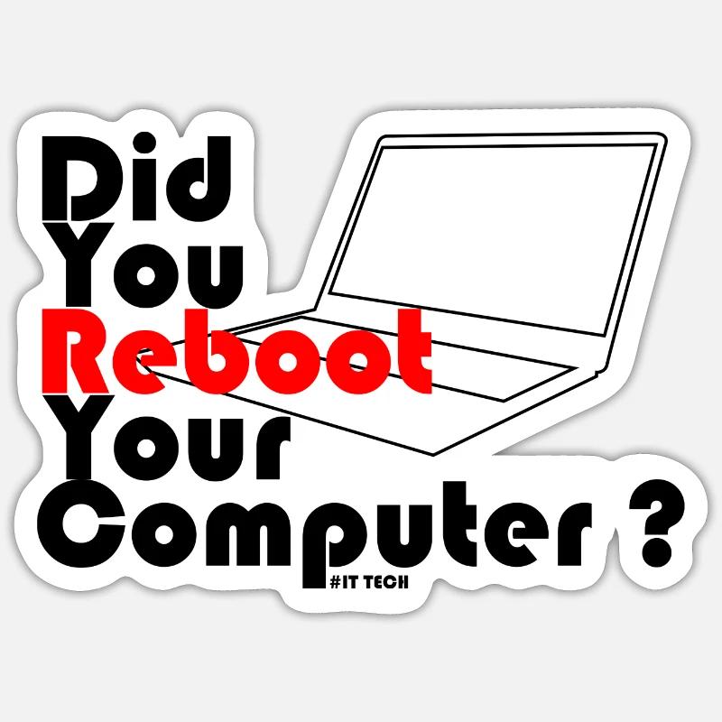 Did you reboot your computer? IT TECH Sticker size S (10 x 10 cm)