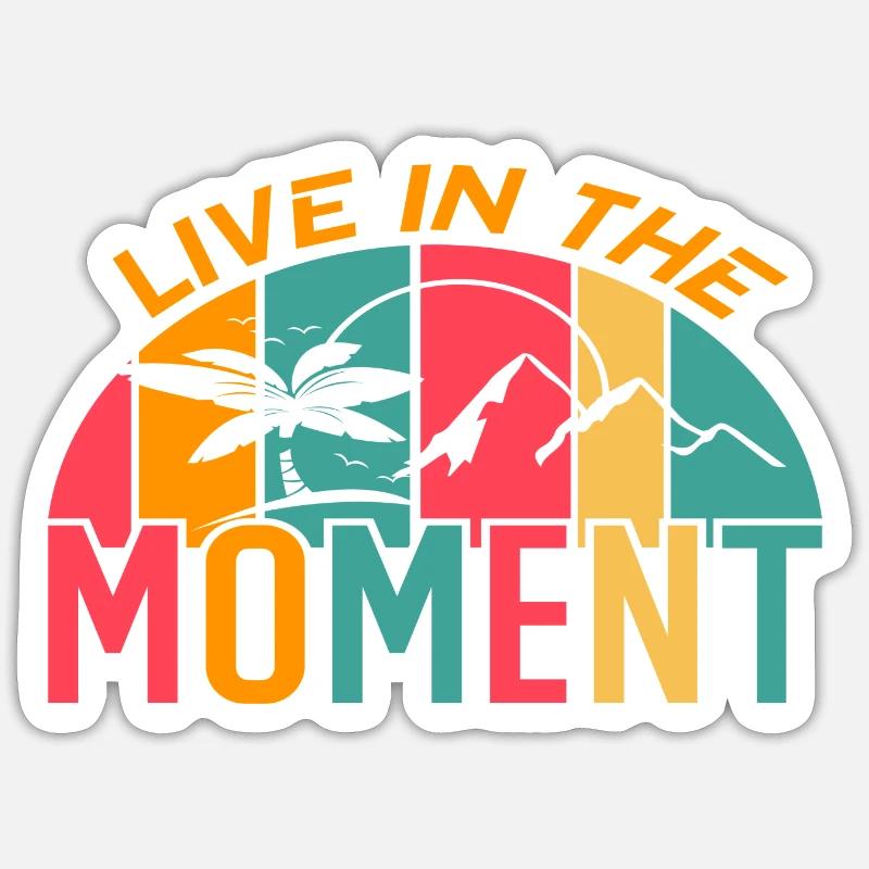 Vivez l’instant présent Sticker taille S (10 x 10 cm)