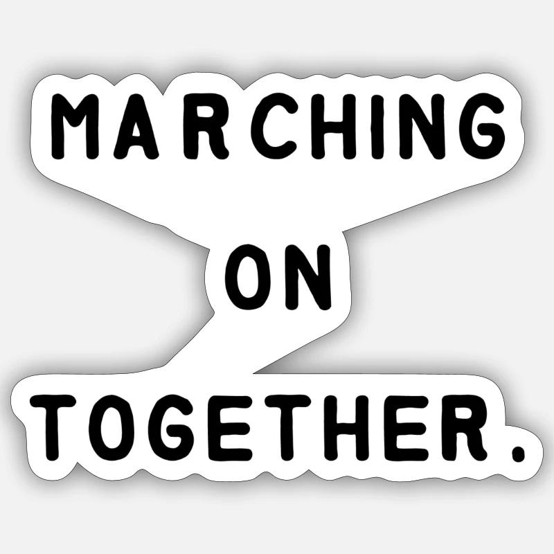 Marching On Together - Sticker size S (10 x 10 cm) - white matte