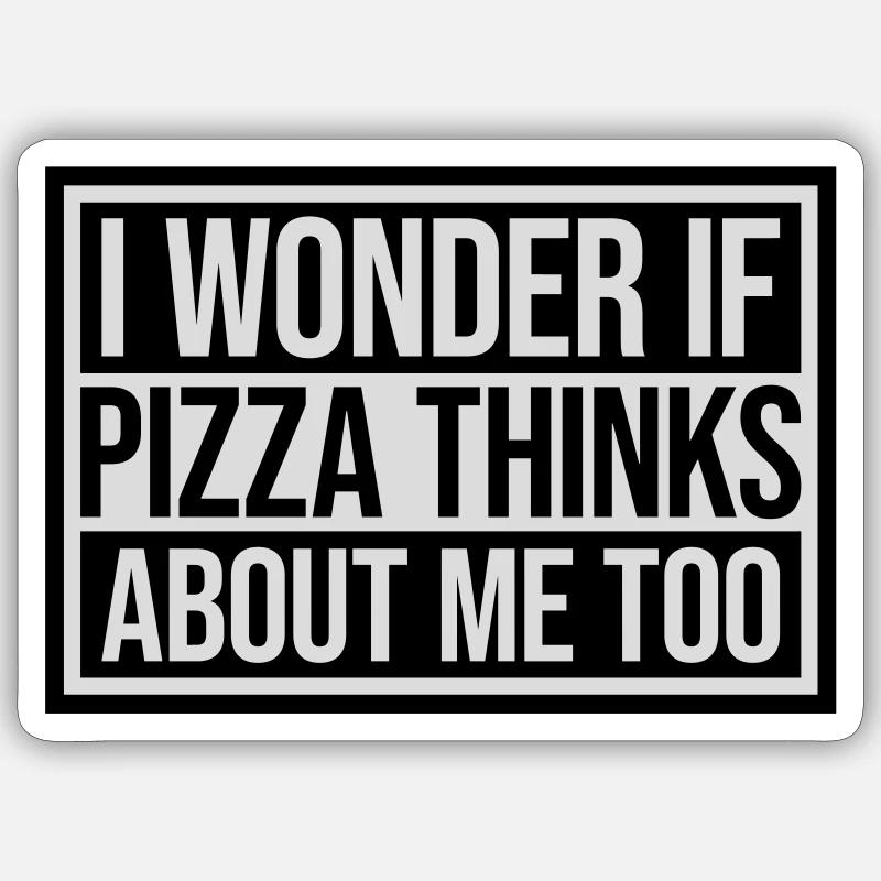 pizza thinks about me - Sticker Größe S (10 x 10 cm) - Mattweiß