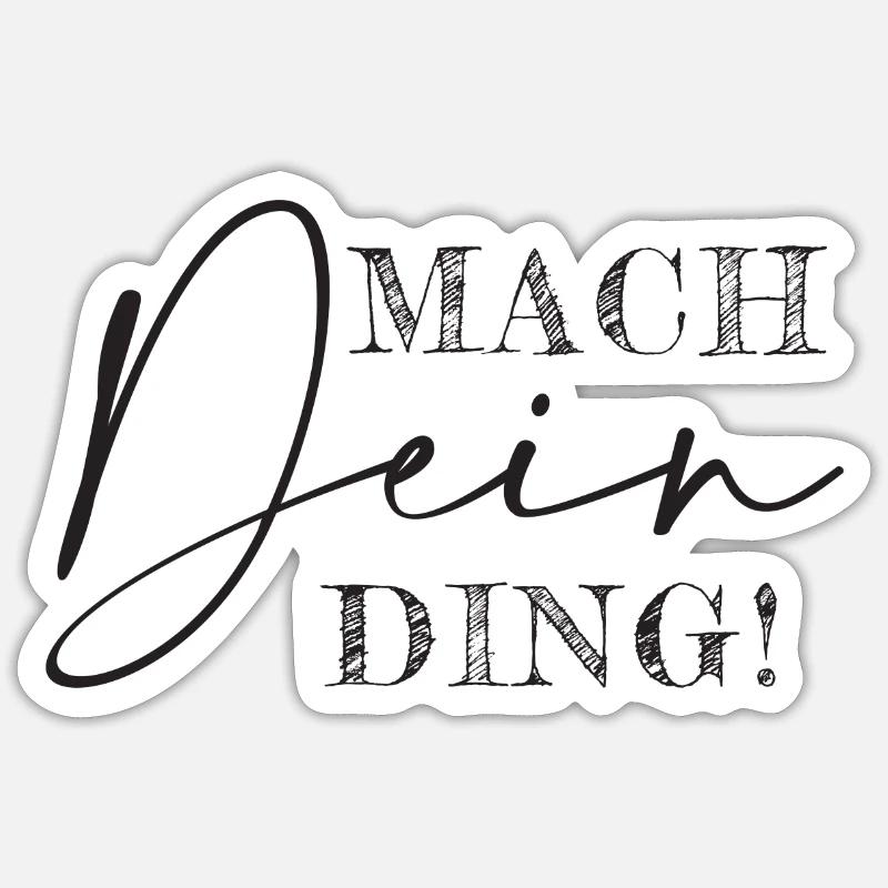 Mach dein Ding - Sticker Größe S (10 x 10 cm) - Mattweiß
