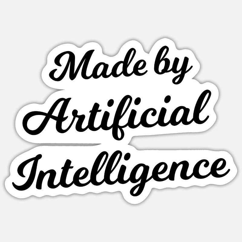 Made by Artificial Inteligence Sticker size S (10 x 10 cm)