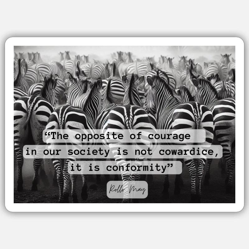 Mut oder Konformität Zebras im Kontrast Mono Sticker Größe S (10 x 10 cm)