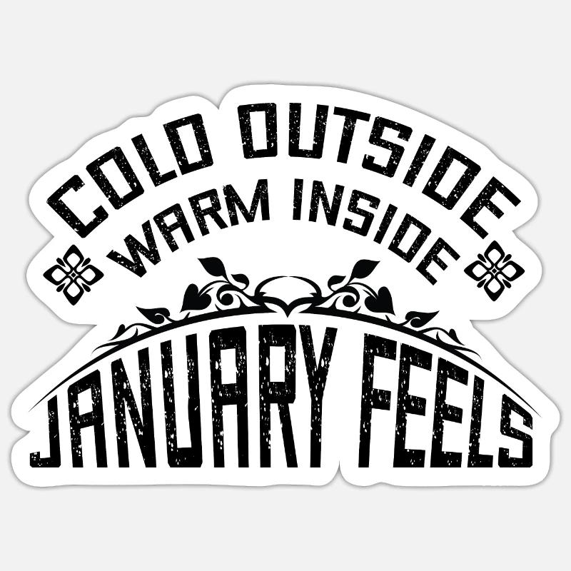 cold outside warm inside january feels Sticker taille S (10 x 10 cm)
