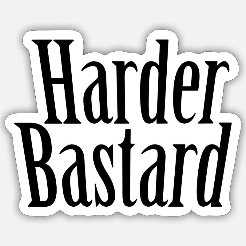 Bâtard plus dur Sticker taille S (10 x 10 cm)