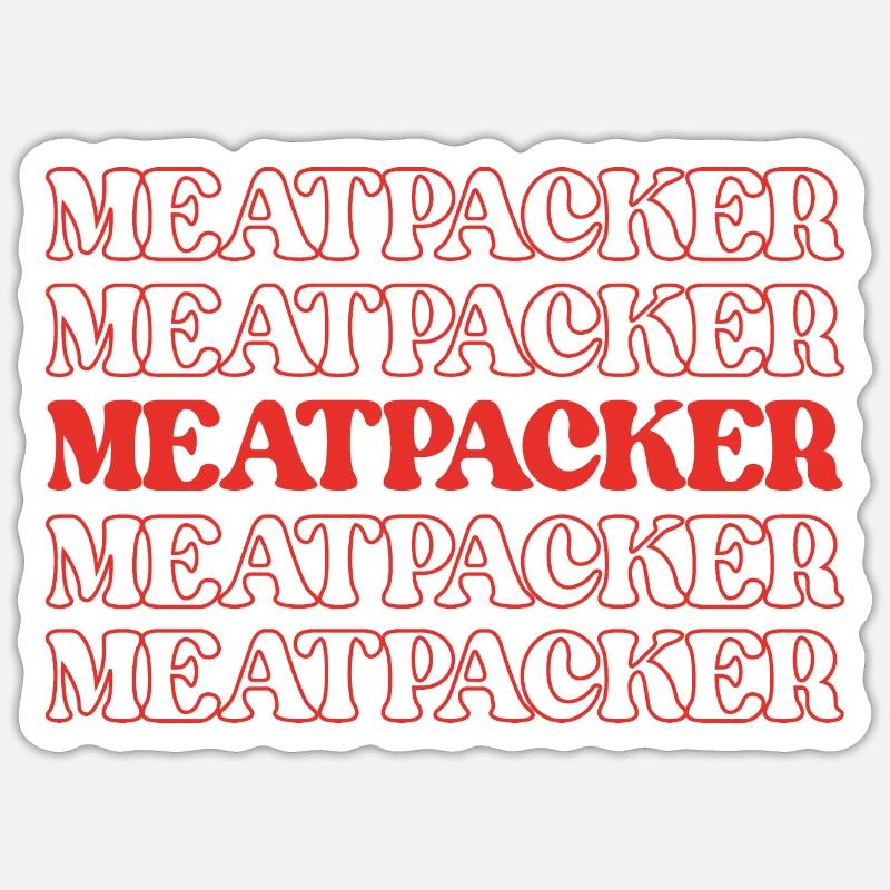Meatpacker Meat Processor Meat Worker Processor Sticker size S (10 x 10 cm)