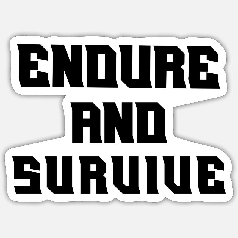 Endure and survive - Sticker Größe S (10 x 10 cm) - Mattweiß