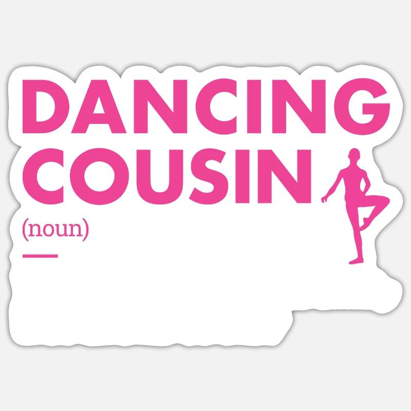 Dancer Cousin Definition Dancing - Sticker Größe S (10 x 10 cm) - Mattweiß