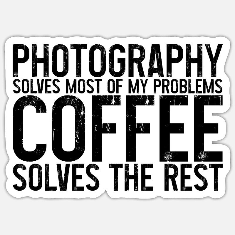 Photography Solves Most Of My Problems 3 Sticker Größe S (10 x 10 cm)