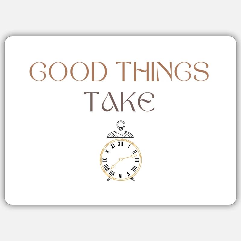 Good Things Take Time Typography with Clock Sticker size S (10 x 10 cm)