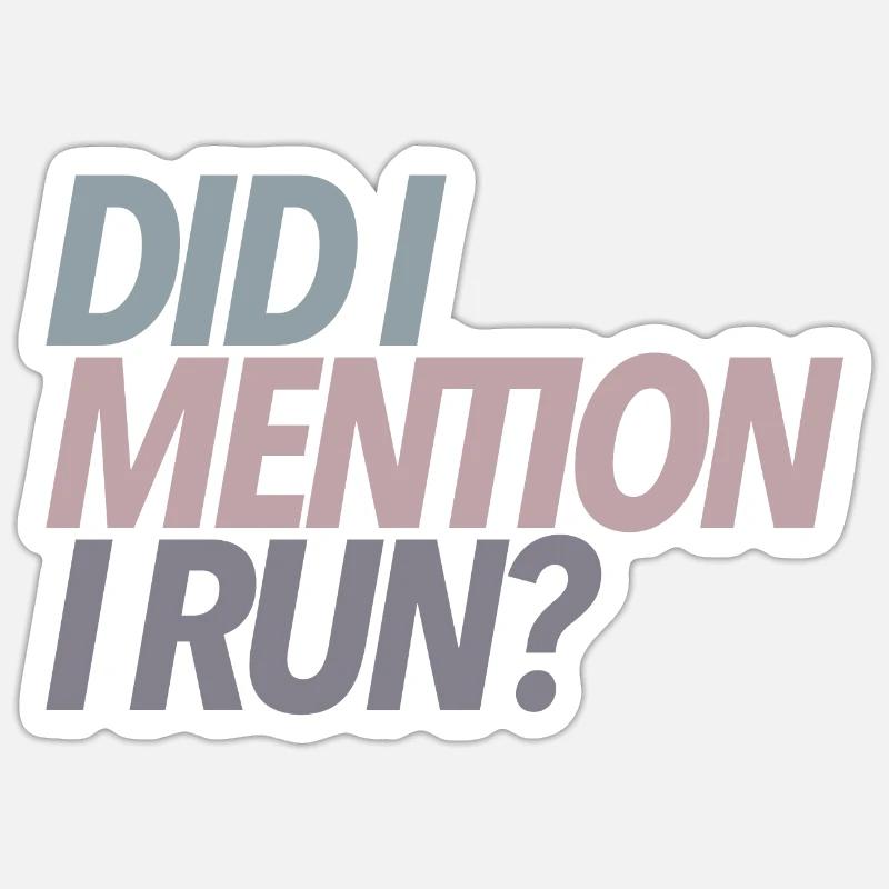 Did I Mention I Run? Runner Gift - Sticker size S (10 x 10 cm) - white matte
