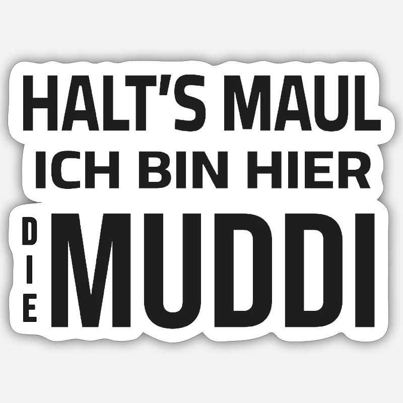 Shut up - I'm the Muddi here Sticker size S (10 x 10 cm)