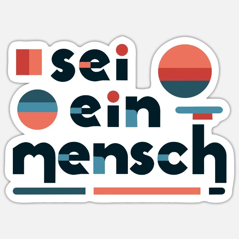 Sei ein Mensch! Sei menschlich! Sticker Größe S (10 x 10 cm)