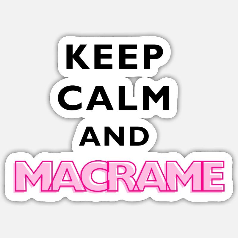 RESTEZ CALME ET MACRAMÉ Sticker taille S (10 x 10 cm)