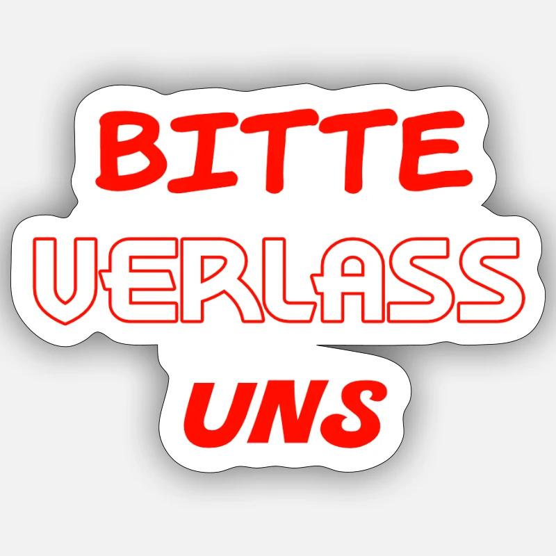Bitte Verlass uns - Sticker Größe S (10 x 10 cm) - Mattweiß