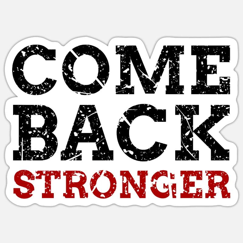 Come Back Stronger - Sticker Größe S (10 x 10 cm) - Mattweiß