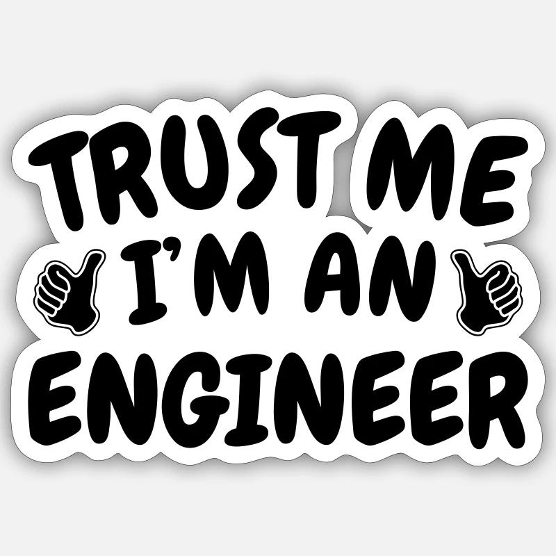 Trust Me I'm an Engineer - Sticker Größe S (10 x 10 cm) - Mattweiß