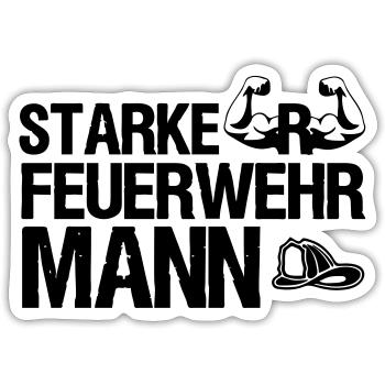 Starker Feuerwehrmann Feuerwehr, Sprüche,Geschenk - Sticker Größe S (10 x 10 cm) - Mattweiß - Vorne