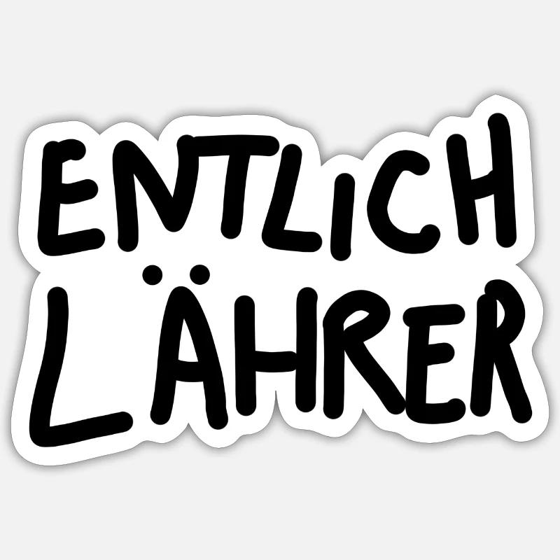 Endlich Lehrer Entlich Lährer Sticker Größe S (10 x 10 cm)