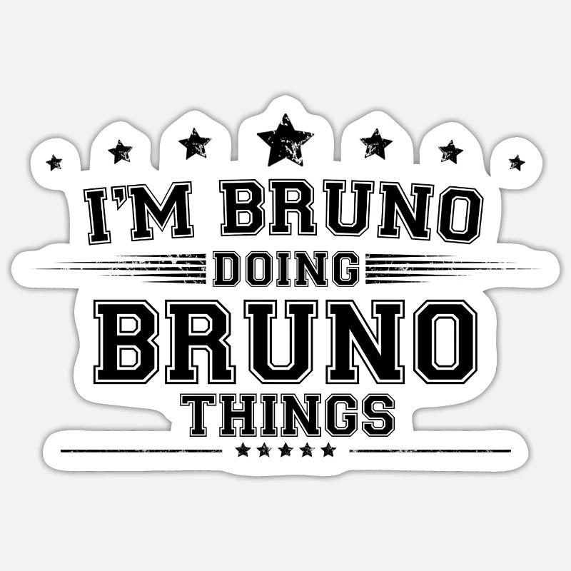 Ich bin Bruno, der Bruno-Dinge macht - Sticker Größe S (10 x 10 cm) - Mattweiß