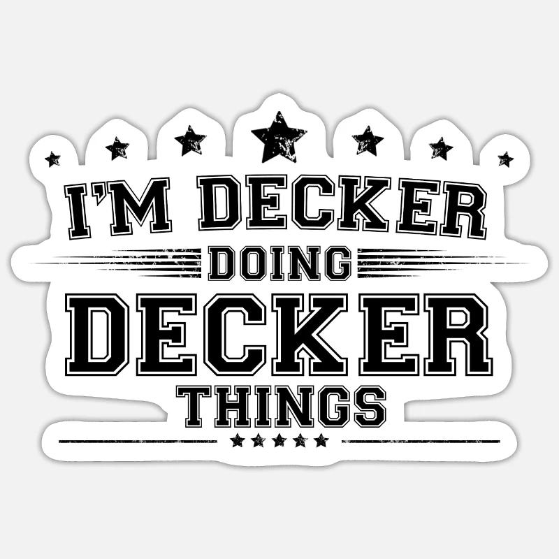 Ich bin Decker, der Decker-Dinge macht Sticker Größe S (10 x 10 cm)