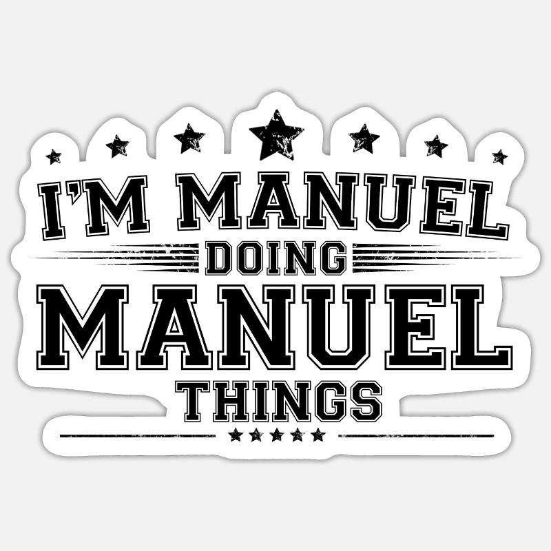i’m Manuel doing Manuel things Sticker size S (10 x 10 cm)