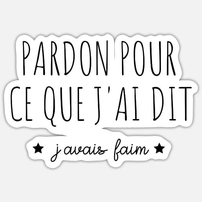 pardon pour ce que j'ai dit j'avais faim - Sticker taille S (10 x 10 cm) - blanc mat