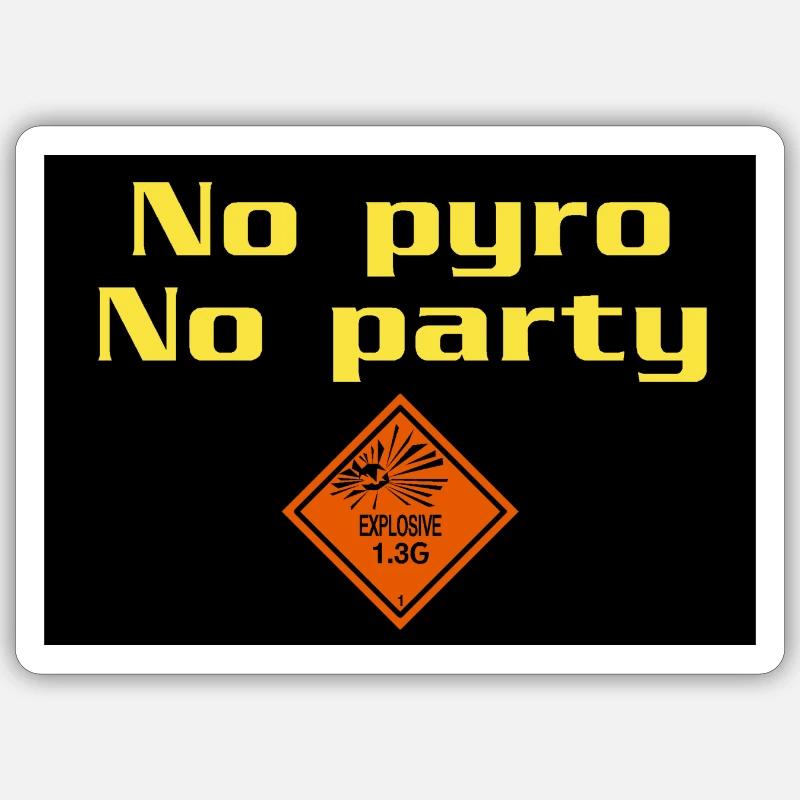 No pyro no party - Sticker size S (10 x 10 cm) - white matte