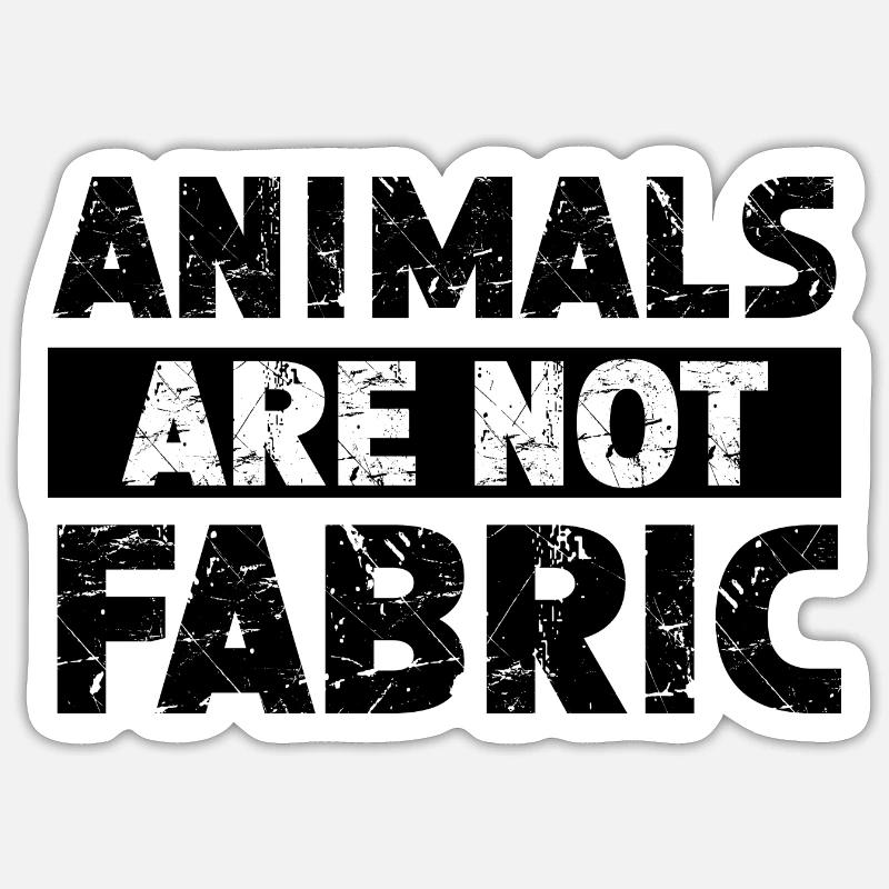 Animals Are Not Fabric - Sticker Größe S (10 x 10 cm) - Mattweiß