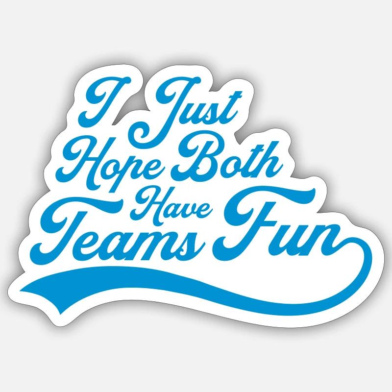 Both Teams Have Fun Sticker size S (10 x 10 cm)