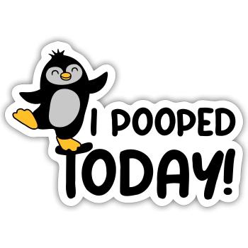 I pooped today Penguin - Sticker size S (10 x 10 cm) - white matte - Front